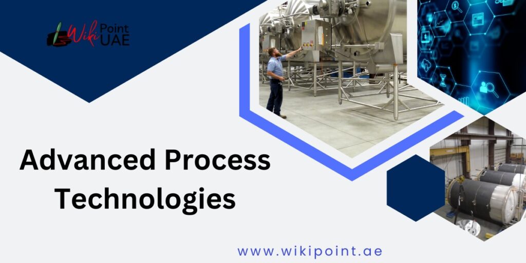 Advanced Process Technologies