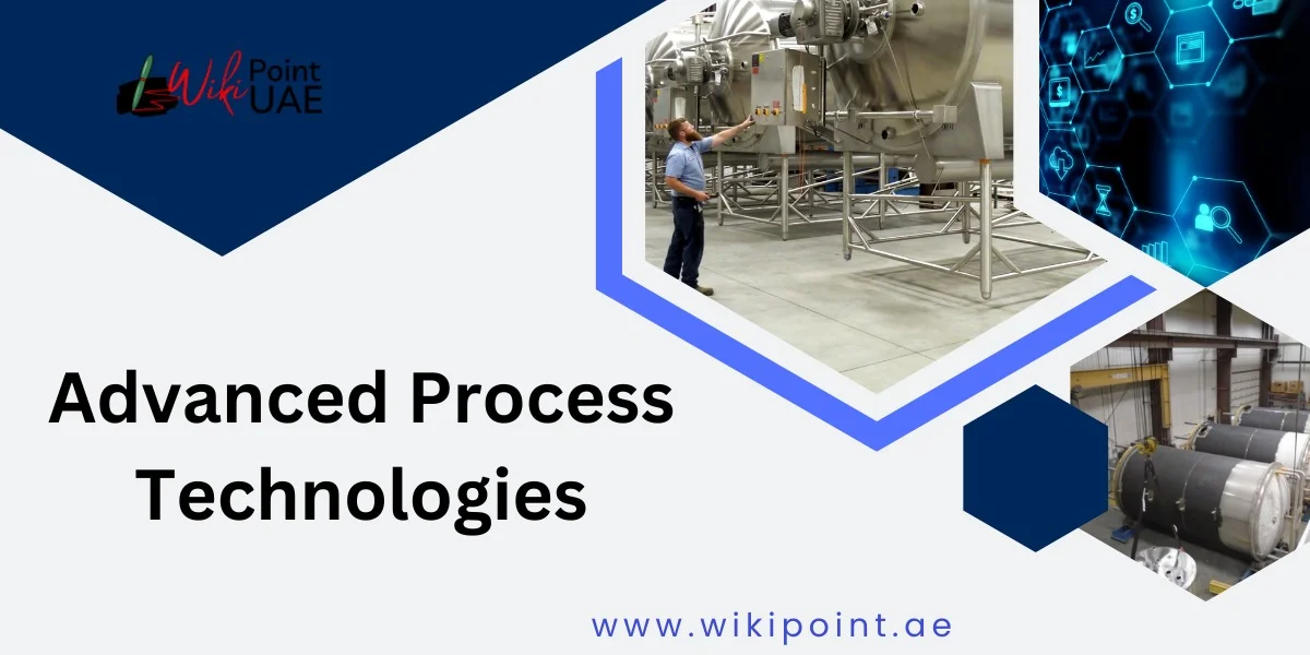 Advanced Process Technologies