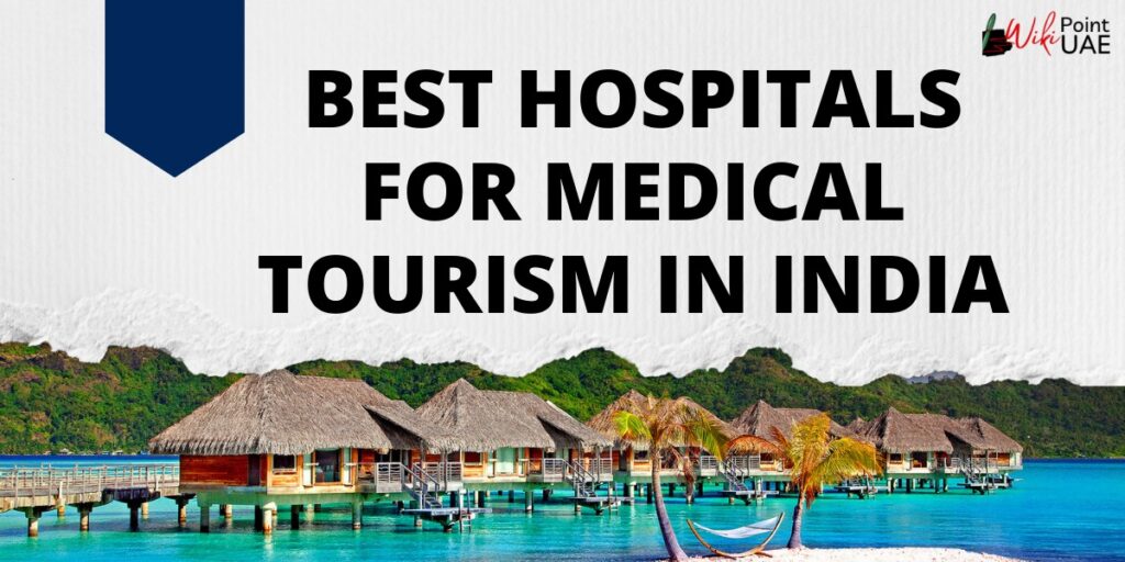 best hospitals for medical tourism in india