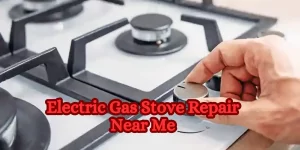 Electric Gas Stove Repair Near Me