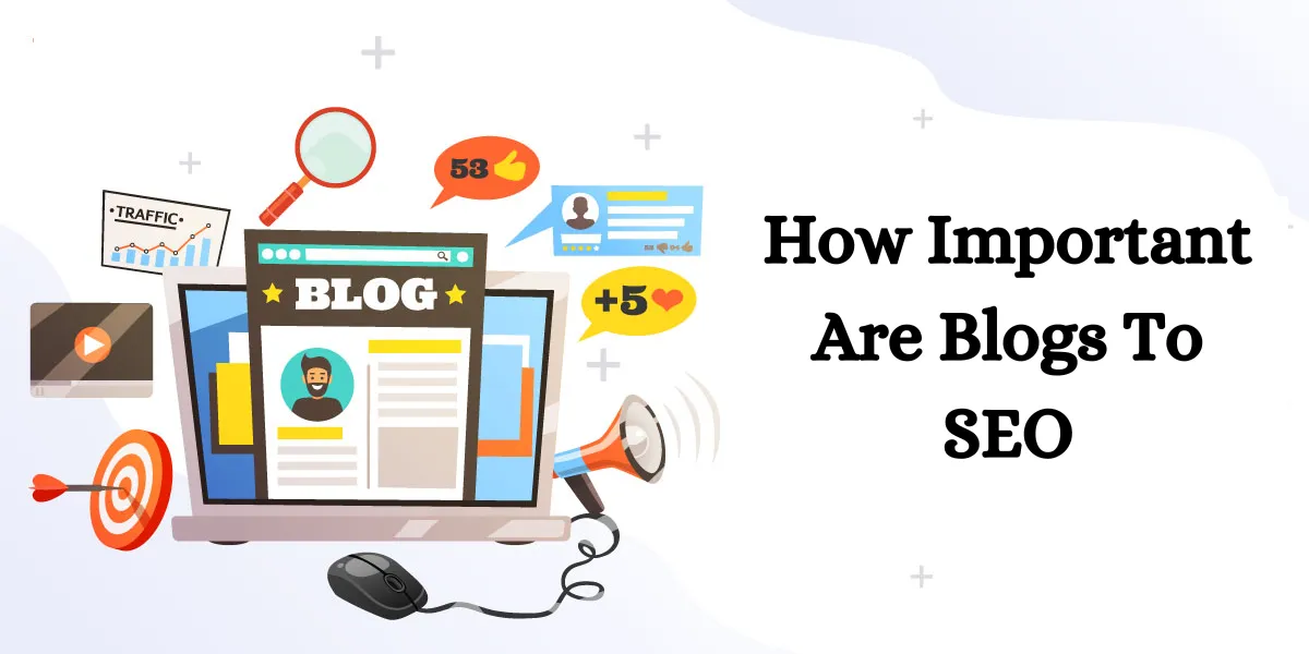 How Important Are Blogs To SEO (1)