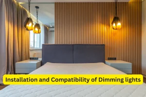 Installation and Compatibilityof Dimming lights