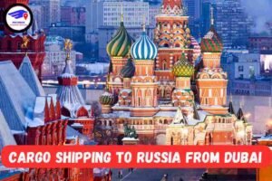  NM Cargo Shipping To Russia From Dubai