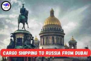 Cargo Shipping To Russia From Dubai