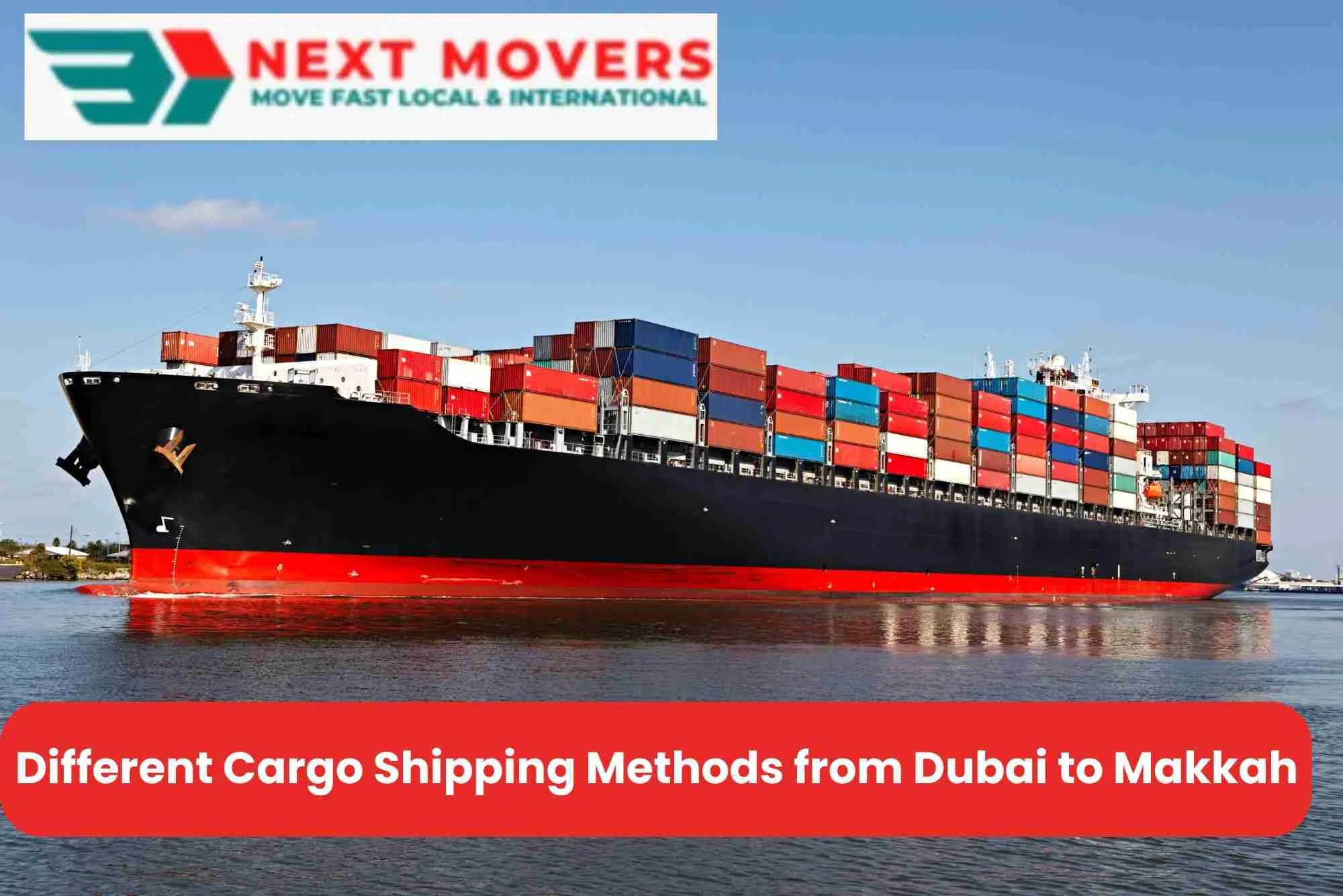 Different Cargo Shipping Methods from Dubai to Makkah