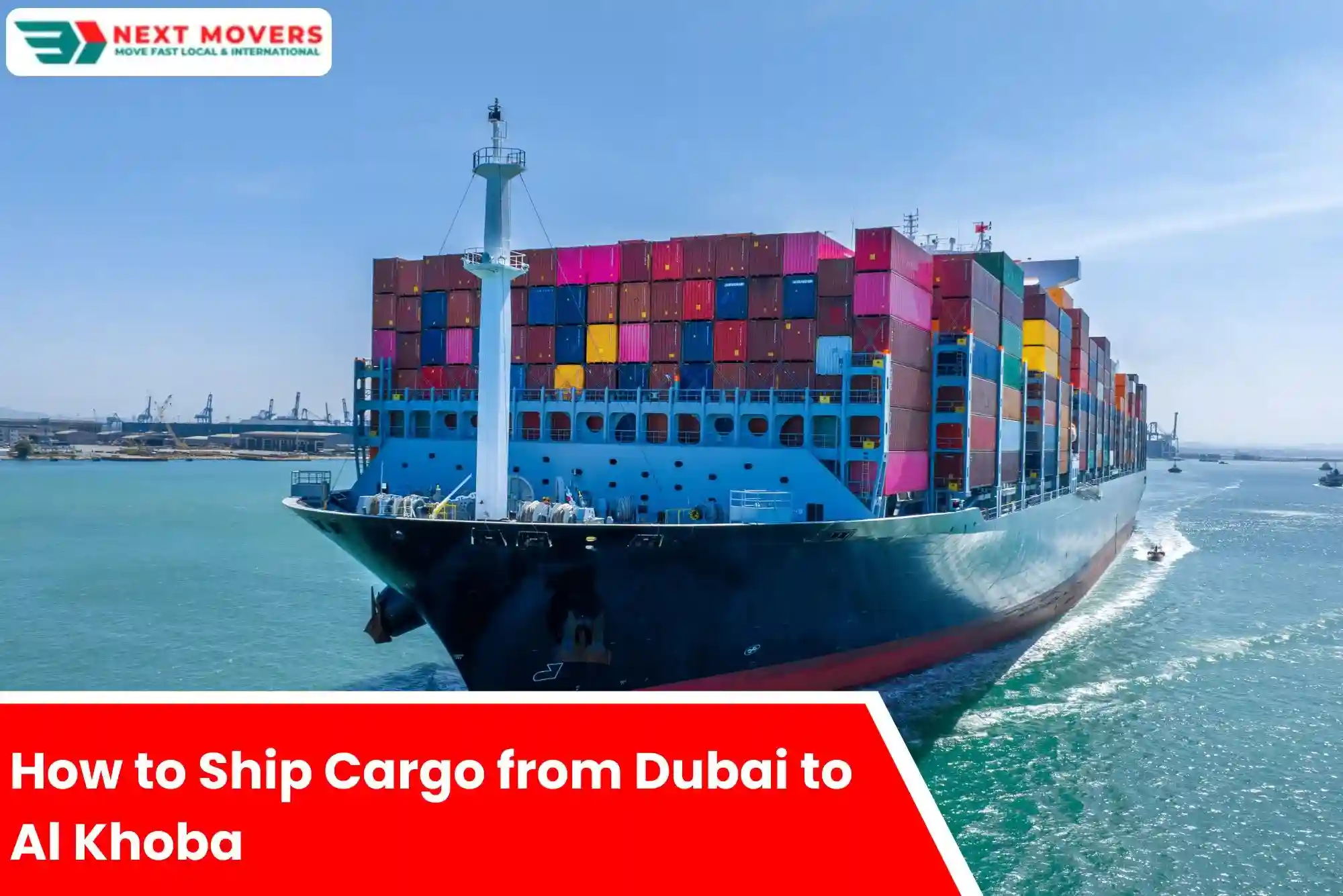 How to Ship Cargo from Dubai to Al Khobar