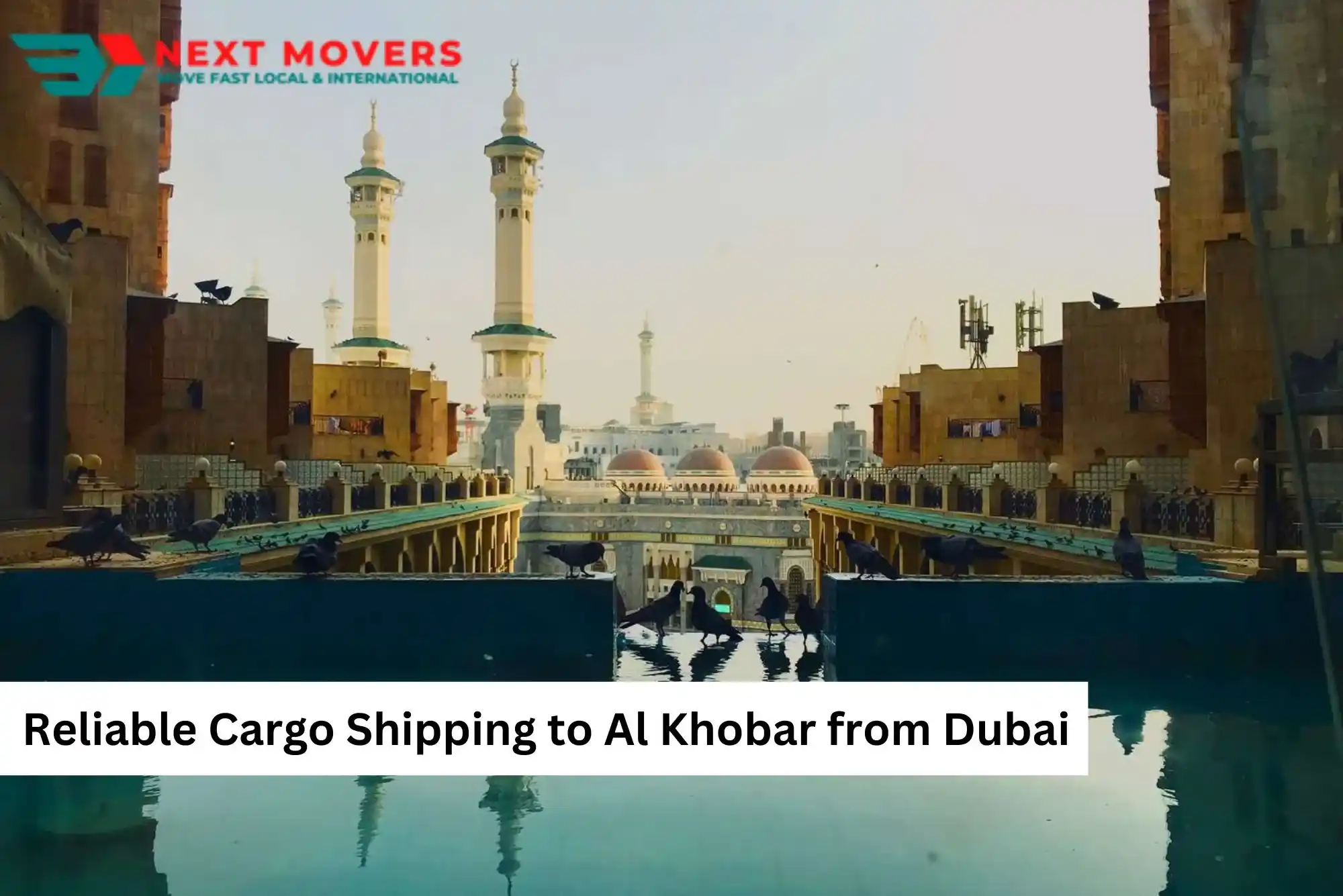 Reliable Cargo Shipping to Al Khobar from Dubai