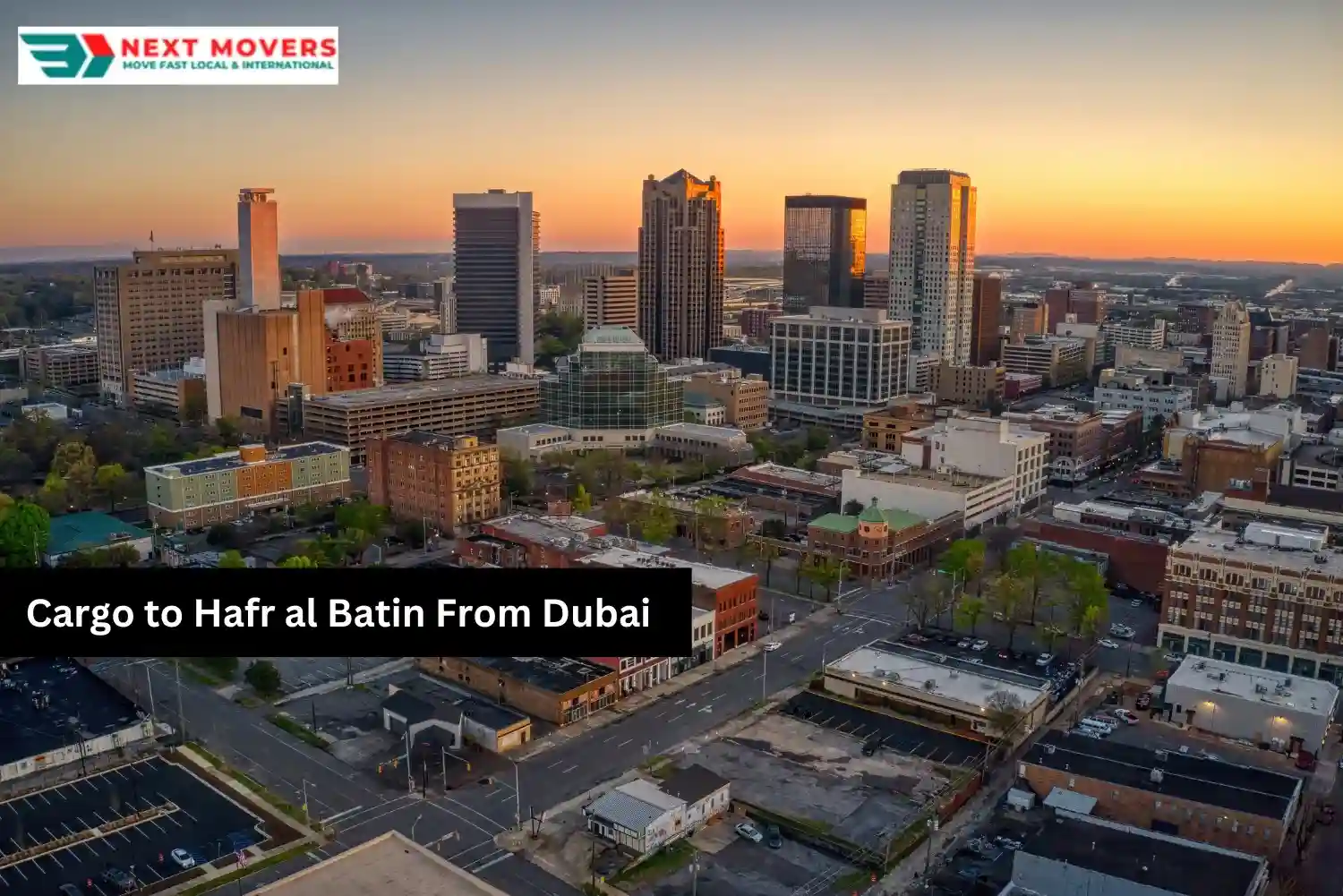 Cargo to Hafr al Batin From Dubai | Next Movers