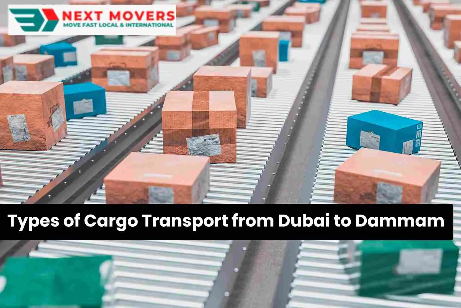 Types of Cargo Transport from Dubai to Dammam