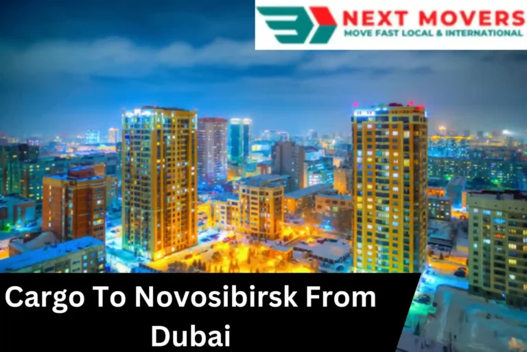 Cargo to Novosibirsk from Dubai | Reliable Shipping Services